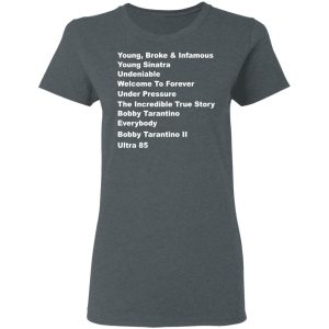 Young Broke Infamous Young Sinatra Undeniable Welcome To Forever Under Pressure T Shirts 2