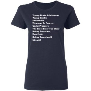 Young Broke Infamous Young Sinatra Undeniable Welcome To Forever Under Pressure T Shirts 3