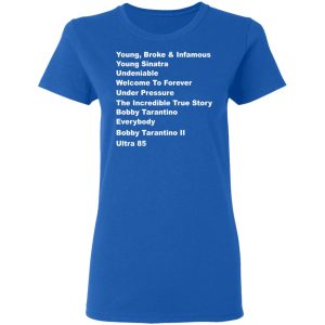 Young Broke Infamous Young Sinatra Undeniable Welcome To Forever Under Pressure T Shirts 4