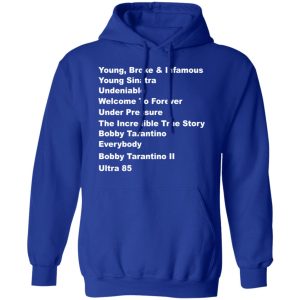 Young Broke Infamous Young Sinatra Undeniable Welcome To Forever Under Pressure T Shirts 9