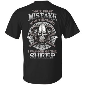 Your First Mistake Was Thinking I Was One Of The Sheep T-Shirts Your First Mistake Was Thinking I Was One Of The Sheep T-Shirts
