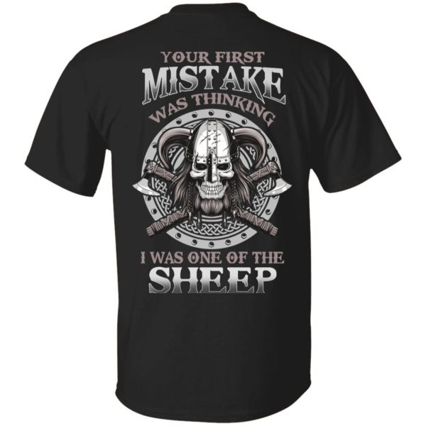 Your First Mistake Was Thinking I Was One Of The Sheep T-Shirts