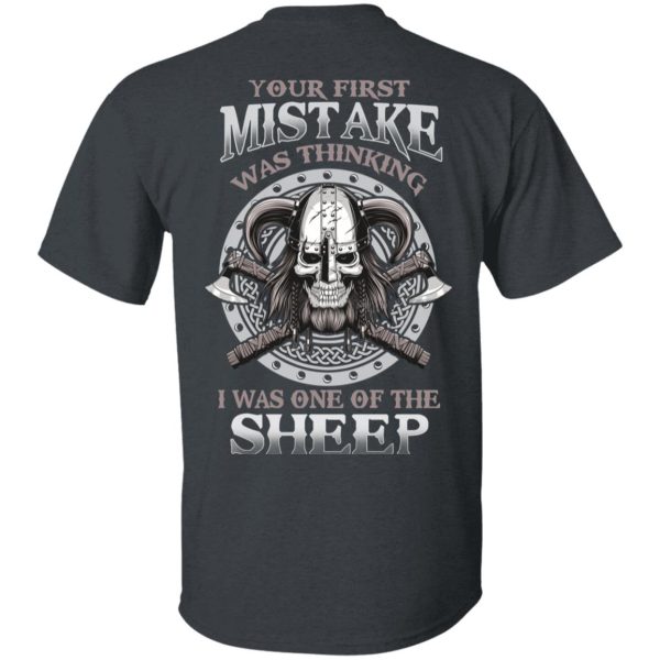 Your First Mistake Was Thinking I Was One Of The Sheep T-Shirts