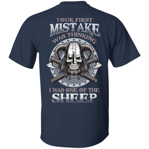 Your First Mistake Was Thinking I Was One Of The Sheep T-Shirts