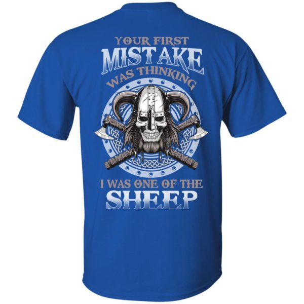 Your First Mistake Was Thinking I Was One Of The Sheep T-Shirts