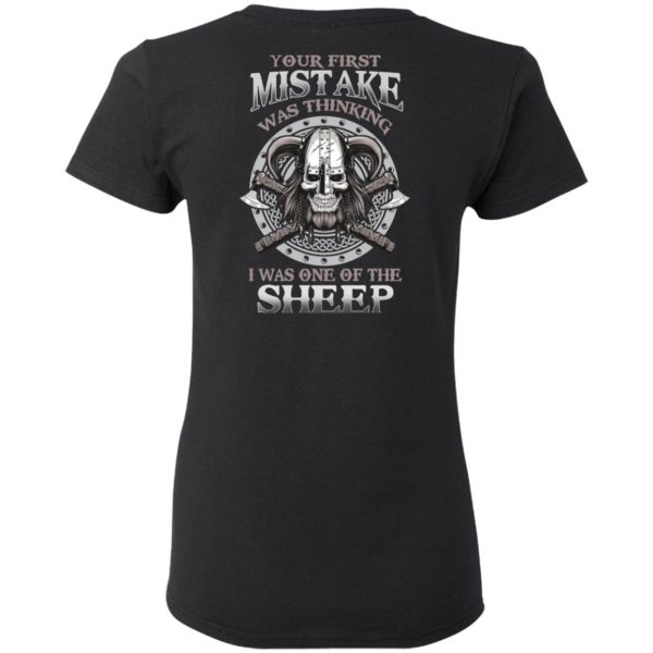 Your First Mistake Was Thinking I Was One Of The Sheep T-Shirts