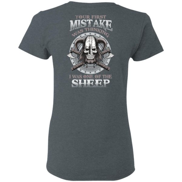 Your First Mistake Was Thinking I Was One Of The Sheep T-Shirts