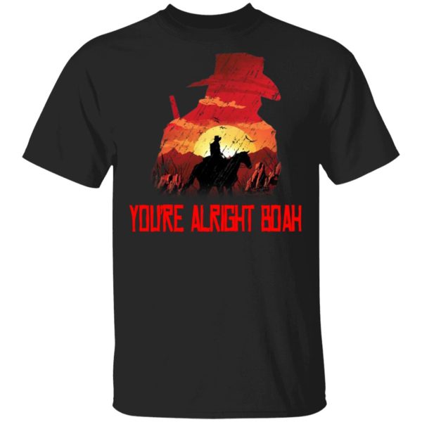 You’re Alright Boah RDR2 Style Gaming T-Shirts