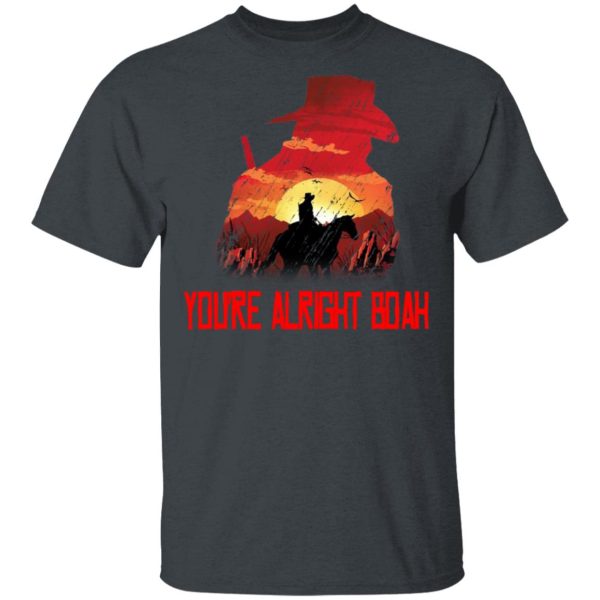 You’re Alright Boah RDR2 Style Gaming T-Shirts