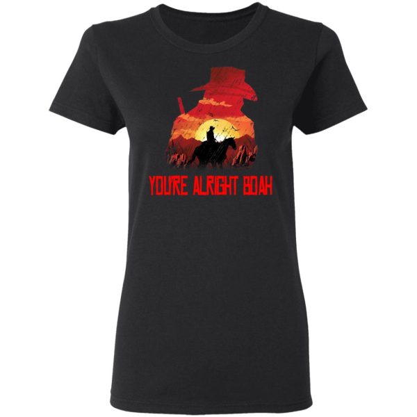 You’re Alright Boah RDR2 Style Gaming T-Shirts