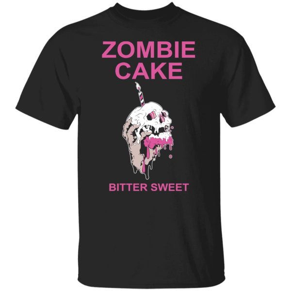 Zombie Cake Bitter Sweet T-Shirts, Hoodies, Sweater