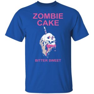 Zombie Cake Bitter Sweet T-Shirts, Hoodies, Sweater Zombie Cake Bitter Sweet T-Shirts, Hoodies, Sweater