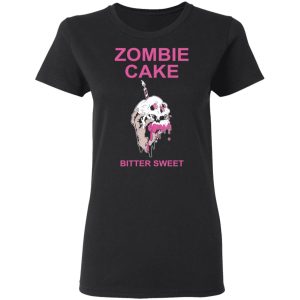 Zombie Cake Bitter Sweet T Shirts Hoodies Sweater 11