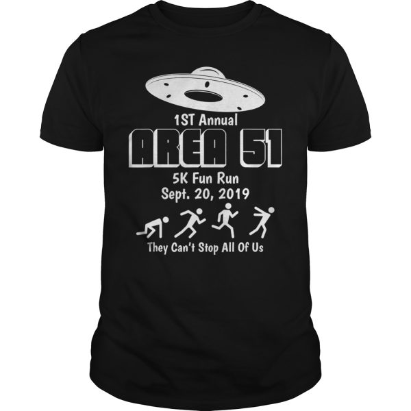 1st Annual Area 51 5k fun run Sept 20 2019 they can’t stop all of us shirt – NextlevelA