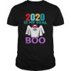 2020 Is My Real Boo Ghost Halloween shirt
