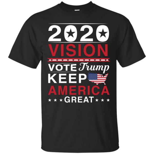 2020 Vision Vote Trump Keep America Great t-shirt, hoodie