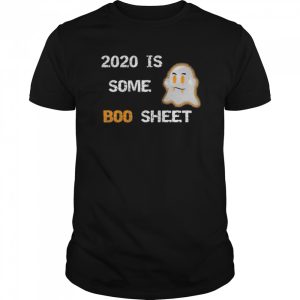 2020 is Some Boo Sheet with Ghost Funny Halloween Quote shirt
