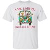 A girl and her dog living life in peace t-shirt, hoodie, ladies tee