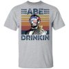 Abraham Lincoln ABE Drinkin 4th of July Independence shirt