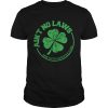 Ain&rsquo;t no laws when you Shamrock&rsquo;n claws shirt, hoodie, long sleeve