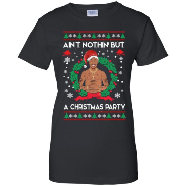 Ain’t nothin but a Christmas party sweater, hoodie, long sleeve, ladies tee