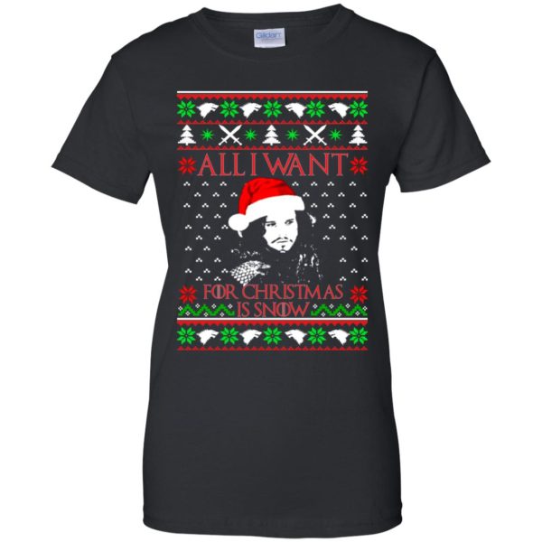 All I want for Christmas is Snow sweatshirt, hoodie, long sleeve