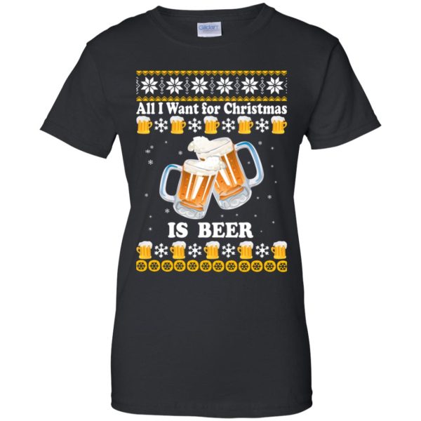 All I want for Christmas is beer sweater, shirt, hoodie, long sleeve