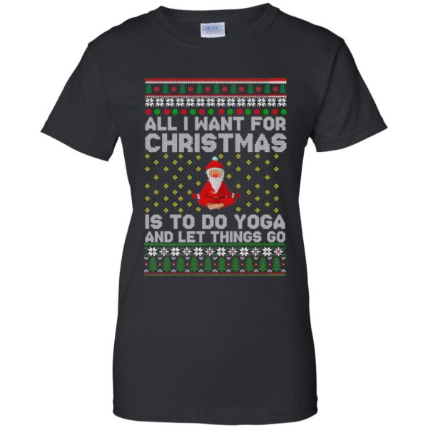 All I want for Christmas is to do yoga and let things go sweatshirt, hoodie