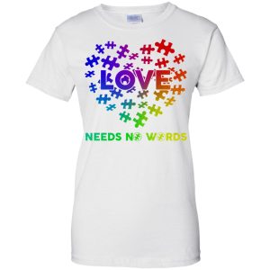 Autism Love need no Words shirt