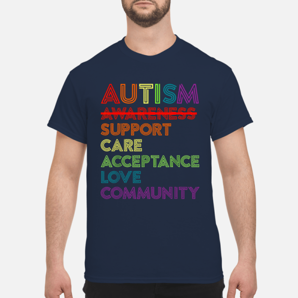 Autism awareness support care acceptance love community shirt