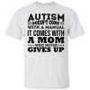 Autism palsy doesn&rsquo;t come with a manual it comes with a mom shirt, tee