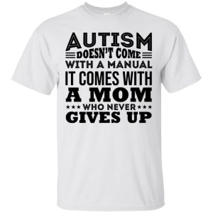 Autism palsy doesn&rsquo;t come with a manual it comes with a mom shirt, tee