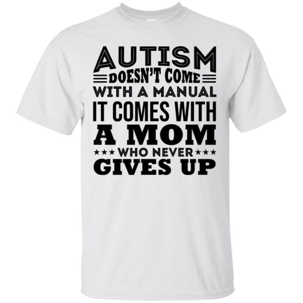 Autism palsy doesn’t come with a manual it comes with a mom shirt, tee