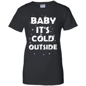 Baby It&rsquo;s Cold Outside Christmas Sweatshirt, shirt, hoodie, long sleeve