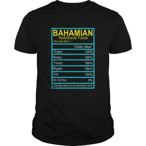 Bahamian Nutritional facts shirt, hoodie, long sleeve