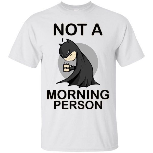 Batman Not a morning person shirt, hoodie, long sleeve