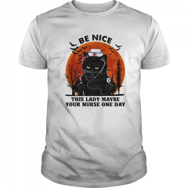 Be Nice This Lady Maybe Your Nurse One Day Halloween shirt