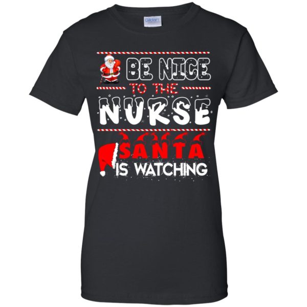 Be nice to the Nurse Santa is watching Christmas sweatshirt, hoodie