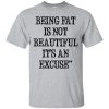 Being Eat Is Not Beautiful It&rsquo;s An Excuse t-shirt, hoodie, long sleeve