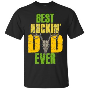 Best buckin dad ever shirt, hoodie, long sleeve, ladies tee