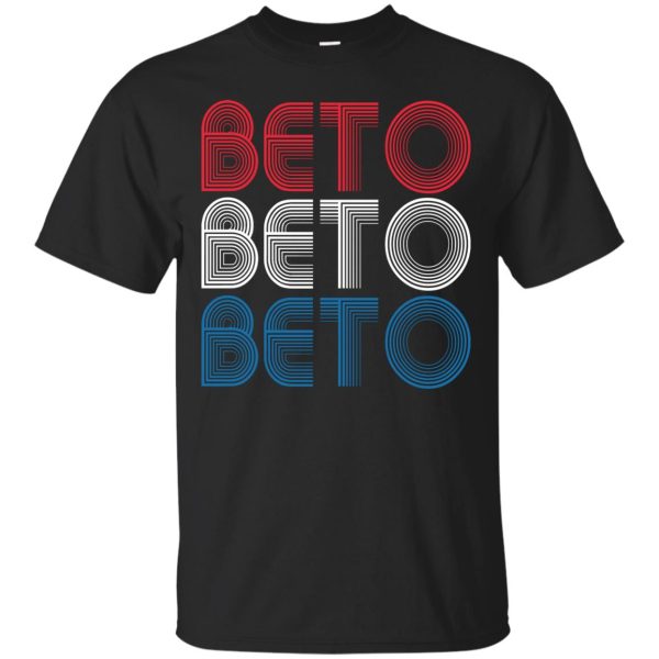 Beto Beto Beto t-shirt, guys tee, ladies tee, hoodie, tank top