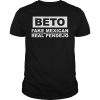 Beto fake Mexican real Pendejo shirt, hoodie, long sleeve
