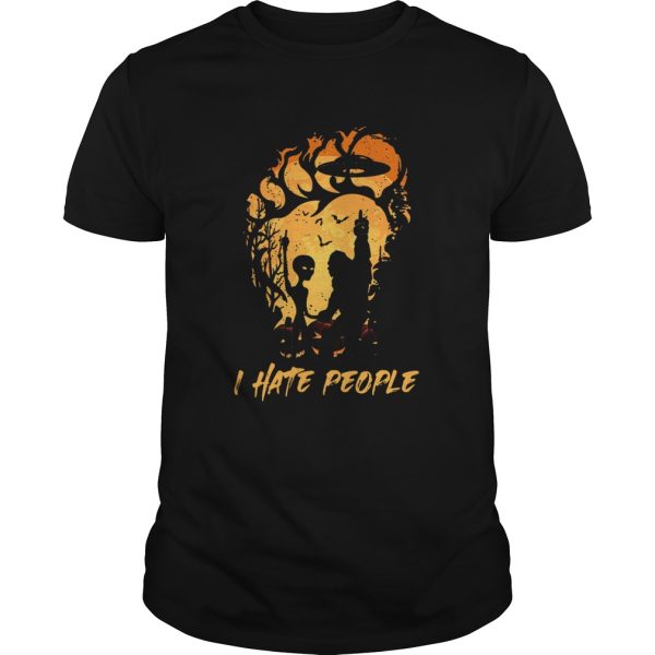 Bigfoot And Alien I Hate People Halloween shirt