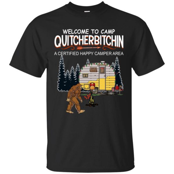 Bigfoot welcome to camp quitcherbitchin shirt, hoodie, long sleeve