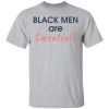 Black men are Essential shirt, hoodie, long sleeve