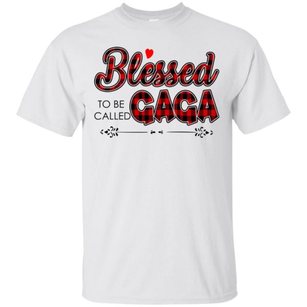 Blessed to be called Gaga shirt, hoodie, long sleeve, ladies tee