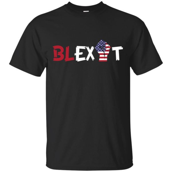 Blexit t-shirt, long sleeve, hoodie, guys tee, tank top