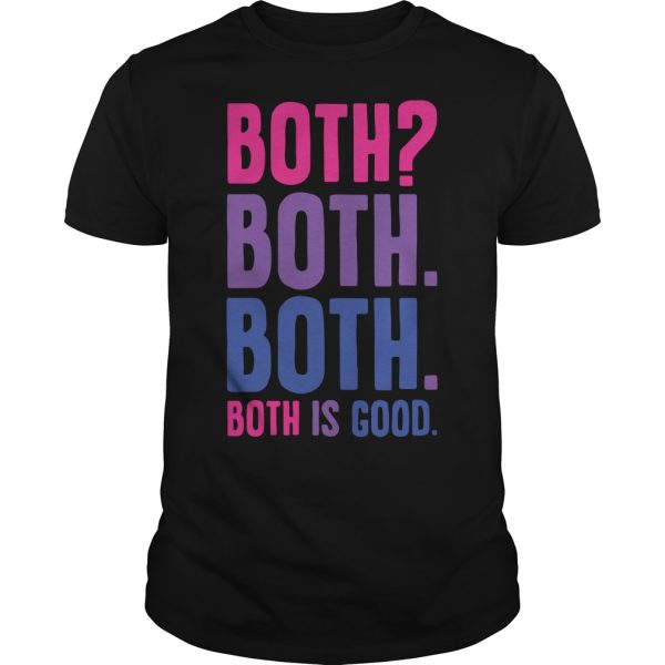 Both both both both is good shirt, hoodie, long sleeve