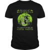Buckle up buttercup you just flipped my witch switch green halloween shirt