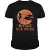 Camping Witches with hitches Halloween sunset shirt